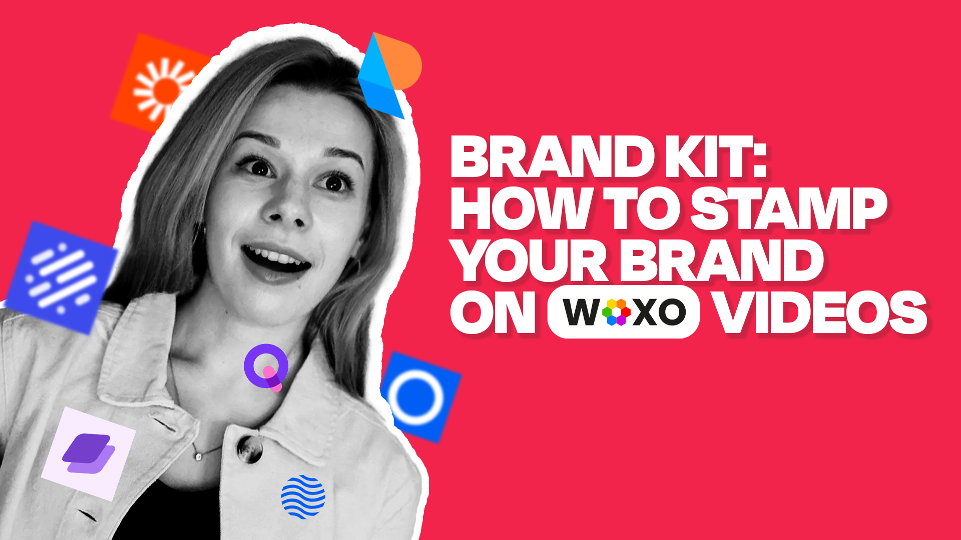 Brand Kit: How to Stamp Your Brand on WOXO Videos